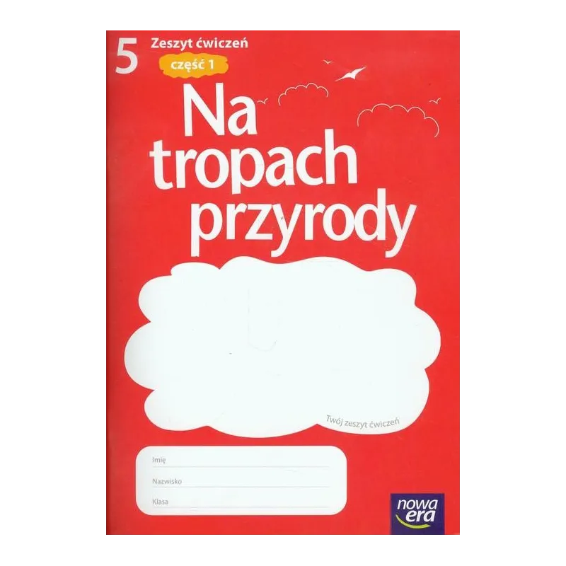 PRZYRODA 5 ĆWICZENIA 1 NA TROPACH PRZYRODY Marcin Braun - Nowa Era