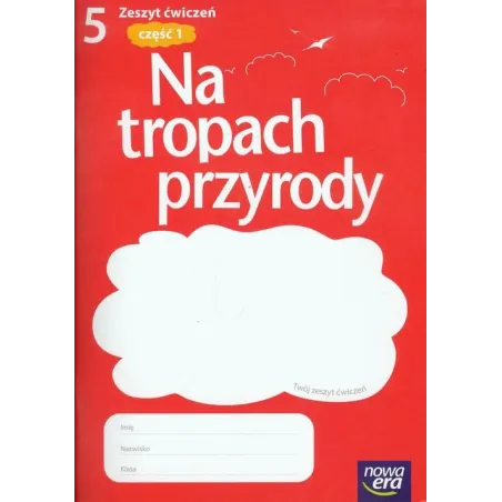 PRZYRODA 5 ĆWICZENIA 1 NA TROPACH PRZYRODY Marcin Braun - Nowa Era