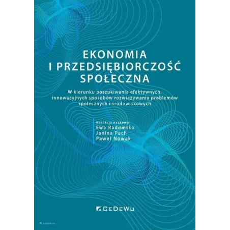 EKONOMIA I PRZEDSIĘBIORCZOŚĆ SPOŁECZNA Ewa Radomska, Paweł Nowak, Janina Pach - CEDEWU