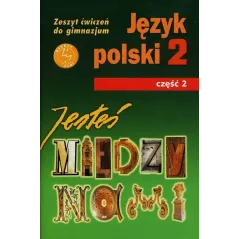 JESTEŚ MIĘDZY NAMI 2 ZESZYT ĆWICZEŃ 2 Grażyna Nieckula