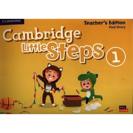 CAMBRIDGE LITTLE STEPS 1 TEACHERS EDITION Paul Drury - Cambridge University Press