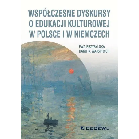 Współczesne Dyskursy O Edukacji Kulturowej W Polsce I W Niemczech Ewa Przybylska, Danuta Wajsprych Współczesne Dyskursy O Edukacji Kulturowej W Polsce I W Niemczech Ewa Przybylska, Danuta Wajsprych