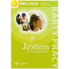 RELIGIA 4 JESTEM CHRZEŚCIJANINEM KARTY PRACY DLA 4 KLASY SZKOŁY PODSTAWOWEJ - Święty Wojciech wydawnictwo