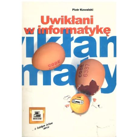 UWIKŁANI W INFORMATYKĘ Piotr Kowalski - Mikom