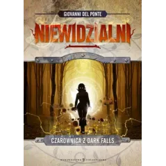 CZAROWNICA Z DARK FALLS NIEWIDZIALNI Giovanni Del Ponte - Zielona Sowa