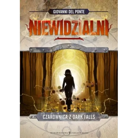 CZAROWNICA Z DARK FALLS NIEWIDZIALNI Giovanni Del Ponte - Zielona Sowa