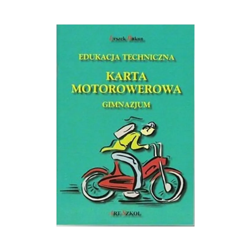 EDUKACJA TECHNICZNA KARTA MOTOROWEROWA Bakun Leszek