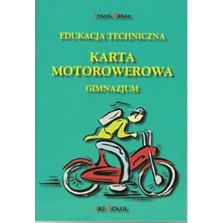 EDUKACJA TECHNICZNA KARTA MOTOROWEROWA Bakun Leszek