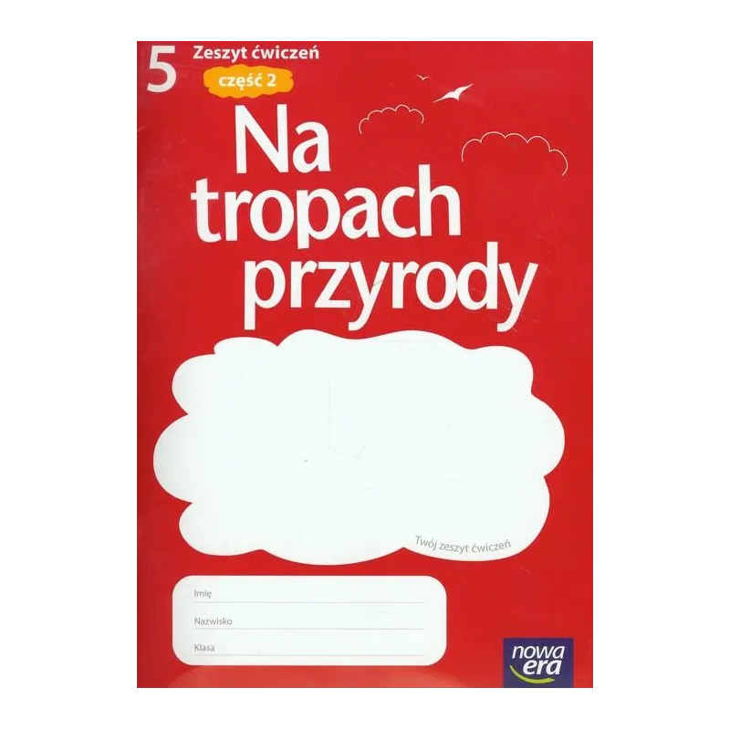 PRZYRODA 5. ĆWICZENIA 2. NA TROPACH PRZYRODY Marcin Braun - Nowa Era