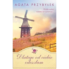 DLATEGO OD CIEBIE ODESZŁAM Agata Przybyłek - Czwarta Strona