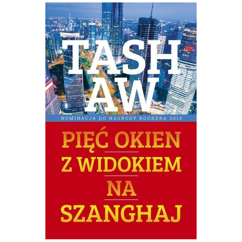 PIĘĆ OKIEN Z WIDOKIEM NA SZANGHAJ Tash Aw - Muza