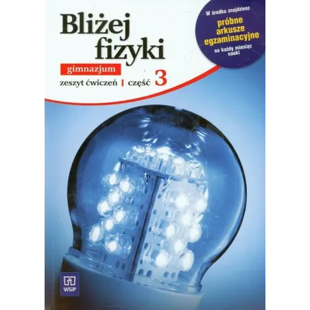 FIZYKA 3 ĆWICZENIA BLIŻEJ FIZYKI - WSiP