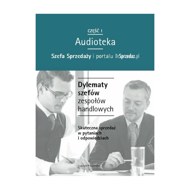 DYLEMATY SZEFÓW ZESPOŁÓW HANDLOWYCH AUDIOBOOK CD MP3 - Explanator