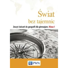 GEOGRAFIA ŚWIAT BEZ TAJEMNIC 1 ĆWICZENIA Urszula Adamus, Alina Witek-Nowakowska