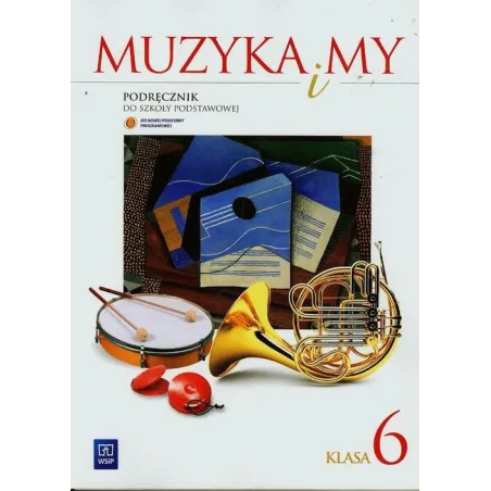 MUZYKA 6 PODRĘCZNIK MUZYKA I MY Romana Rataj, Włodzimierz Sołtysik - WSiP