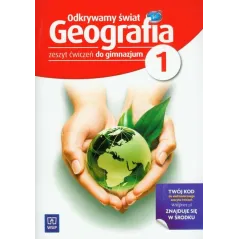 ODKRYWAMY ŚWIAT GEOGRAFIA 1 ZESZYT ĆWICZEŃ Praca Zbiorowa