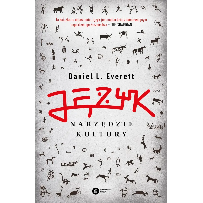 JĘZYK NARZĘDZIE KULTURY Daniel L. Everett - Copernicus Center Press