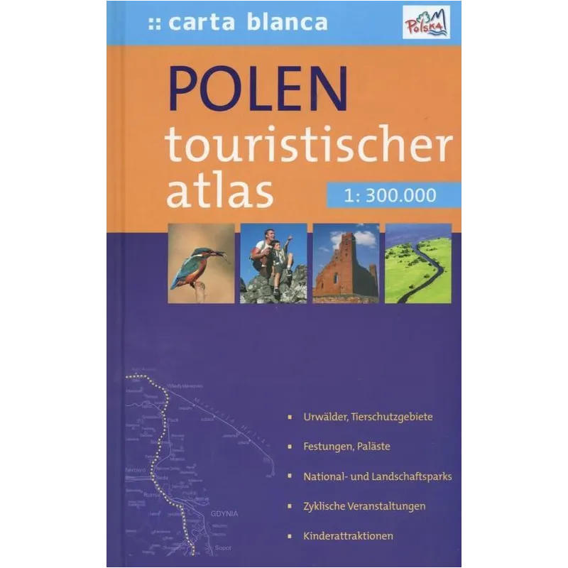 POLSKA. ATLAS TURYSTYCZNY / POLEN. TOURISTISCHER ATLAS 1: 300 000 - Carta Blanca