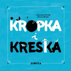 KROPKA I KRESKA Veronique Cauchy - Kropka