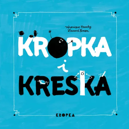 KROPKA I KRESKA Veronique Cauchy - Kropka