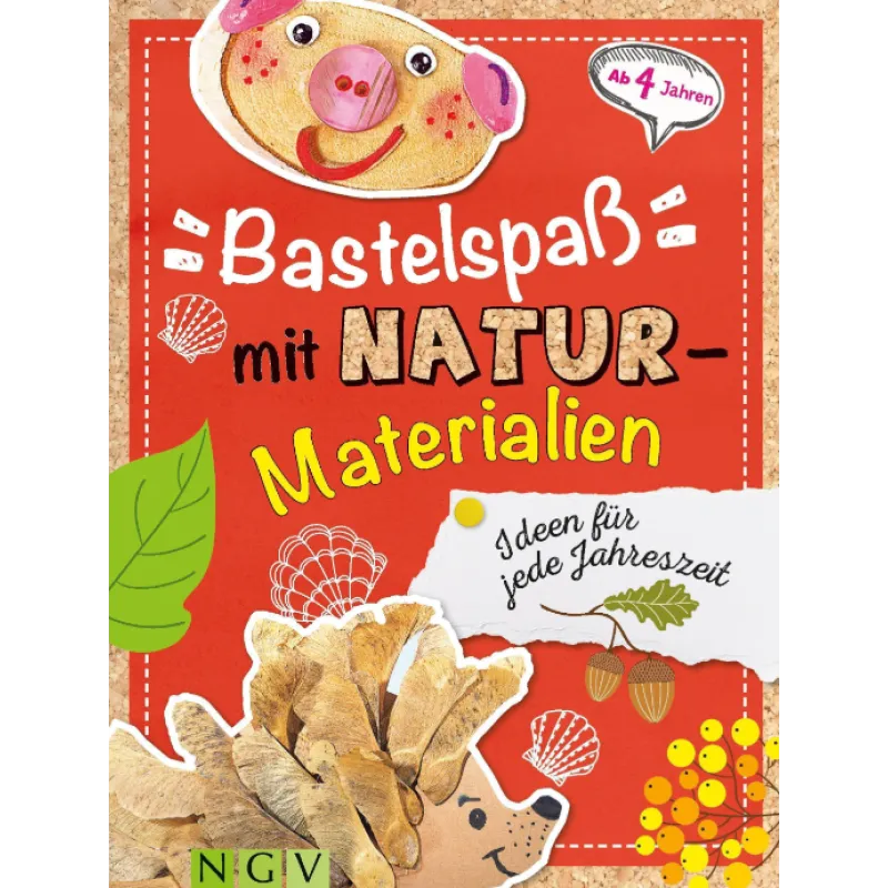 BASTELSPAß MIT NATURMATERIALIEN AB 4 JAHREN