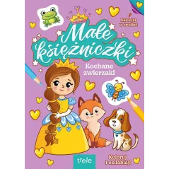 KOCHANE ZWIERZAKI. MAŁE KSIĘŻNICZKI