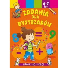 ZADANIA DLA BYSTRZAKÓW BAWIĘ SIĘ I UCZĘ 6-7 LAT - Olesiejuk