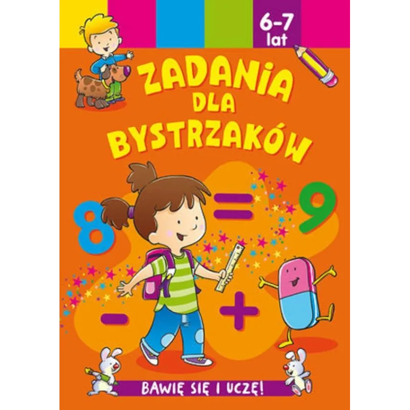 ZADANIA DLA BYSTRZAKÓW BAWIĘ SIĘ I UCZĘ 6-7 LAT - Olesiejuk