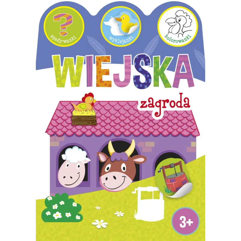 WIEJSKA ZAGRODA. ZGADYWANKI, WYKLEJANKI, KOLOROWANKI 3+ - Olesiejuk