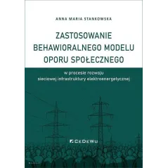 ZASTOSOWANIE BEHAWIORALNEGOMODELU OPORU SPOŁECZNEGO W PROCESIE ROZWOJU SIECIOWEJ INFRASTUKTURY ELEKTROENERGETYCZNEJ - CEDEWU