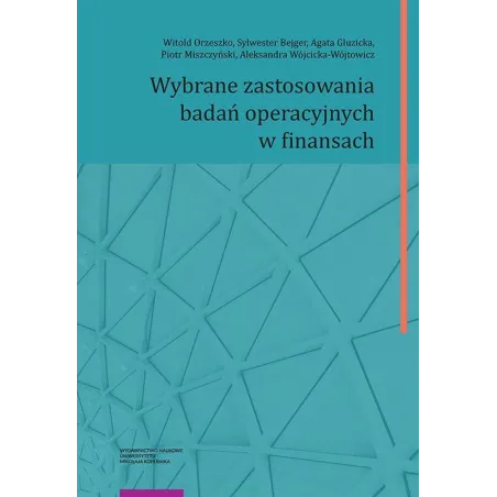 Wybrane Zastosowania Badań Operacyjnych W Finansach  Witold Orzeszko