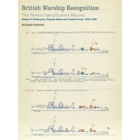 BRITISH WARSHIP RECOGNITION: THE PERKINS IDENTIFICATION ALBUMS 5 Richard Perkins - Seaforth Publishing