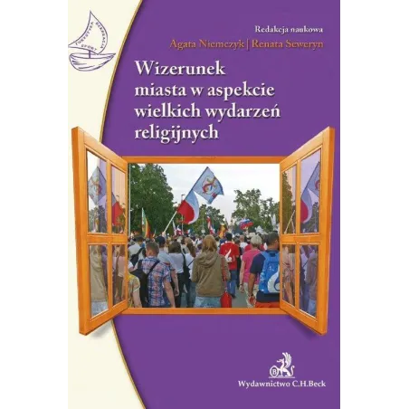WIZERUNEK MIASTA W ASPEKCIE WIELKICH WYDARZEŃ RELIGIJNYCH Agata Niemczyk - C.H. Beck