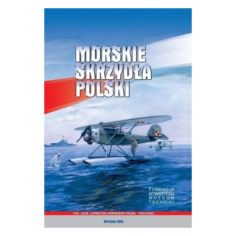 MORSKIE SKRZYDŁA POLSKI - Fundacja Otwartego Muzeum Techniki