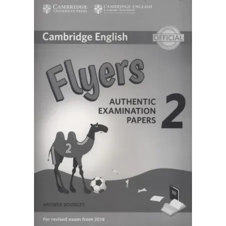 CAMBRIDGE ENGLISH FLYERS AUTHENTIC EXAMINATION PAPERS 2 - Cambridge University Press