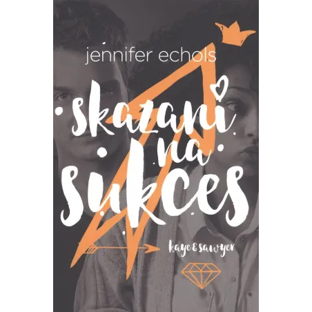 SKAZANI NA SUKCES Jennifer Echols - Jaguar