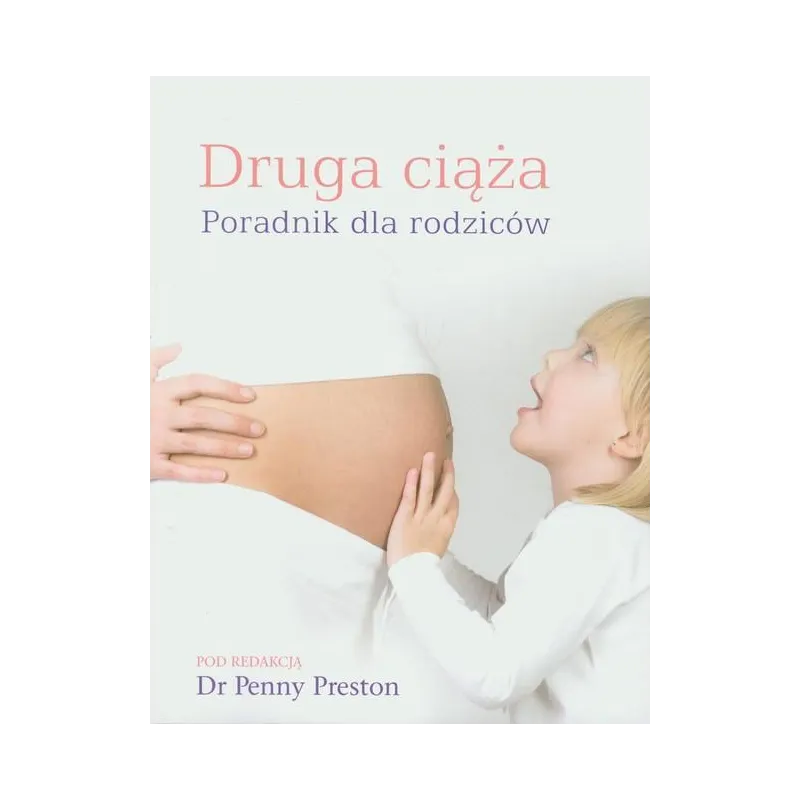 DRUGA CIĄŻA. PORADNIK DLA RODZICÓW - Muza