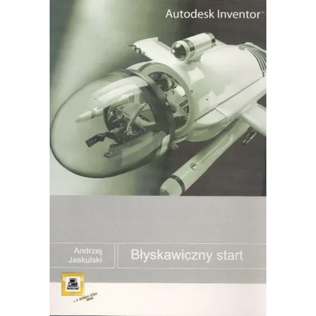 Autodesk Inventor Błyskawiczny Start Autodesk Inventor Błyskawiczny Start