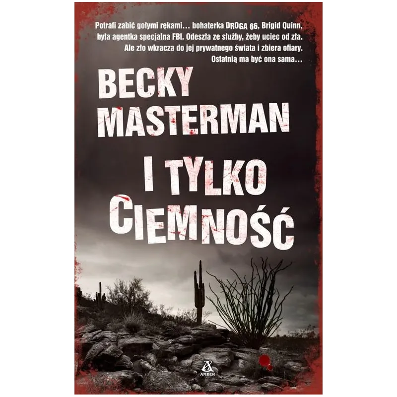 I TYLKO CIEMNOŚĆ Becky Masterman - Amber