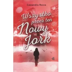 WSZYSTKO PRZEZ TEN NOWY JORK Rocca Federico