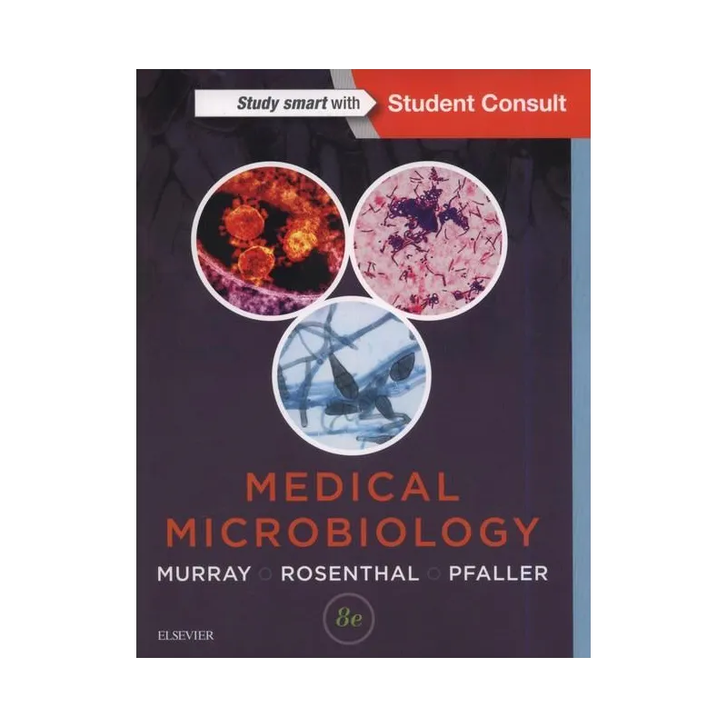 MEDICAL MICROBIOLOGY. STUDY SMATRT WITH STUDENT CONSULT Patrick Murray, Ken S. Rosenthal, Michael A. Pfaller - Elsevier Urban...