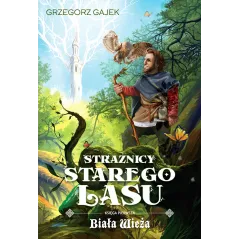 BIAŁA WIEŻA STRAŻNICY STAREGO LASU 1 Grzegorz Gajek - Jaguar