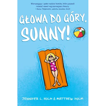 GŁOWA DO GÓRY, SUNNY! Jennifer L. Holm - Jaguar