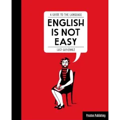 ENGLISH IS NOT EASY Luci Gutierrez - Preston Publishing