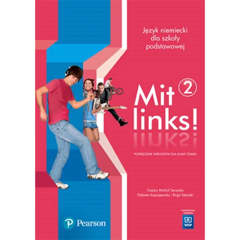 MIT LINKS 2 JĘZYK NIEMIECKI PODRĘCZNIK + CD Cezary Serzysko, Danuta Lisowska, Elżbieta Kręciejewska - WSiP