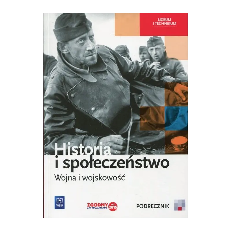 HISTORIA I SPOŁECZEŃSTWO. WOJNA I WOJSKOWOŚĆ PODRĘCZNIK WIELOLETNI Marcin Markowicz - WSiP