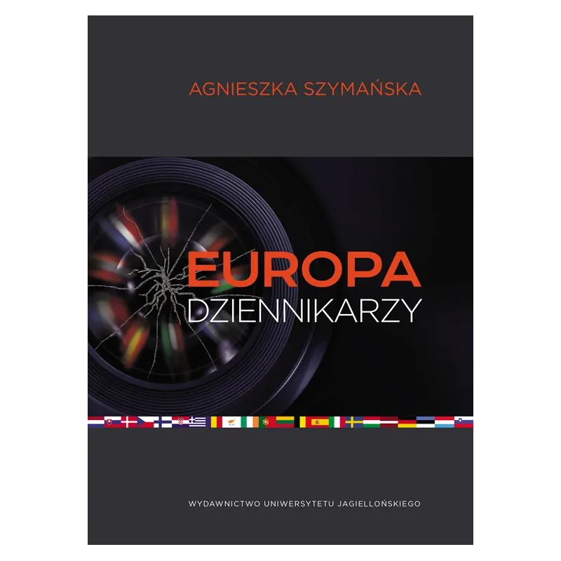 EUROPA DZIENNIKARZY Agnieszka Szymańska - Wydawnictwo Uniwersytetu Jagiellońskiego