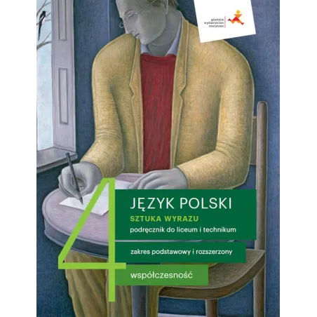 SZTUKA WYRAZU WSPÓŁCZESNOŚĆ JĘZYK POLSKI 4 PODRĘCZNIK ZAKRES PODSTAWOWY I ROZSZERZONY - GWO