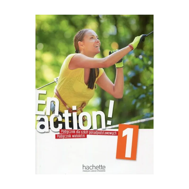 EN ACTION 1 JĘZYK FRANCUSKI PODRĘCZNIK WIELOLETNI Celine Himber, Fabienne Gallon - Hachette