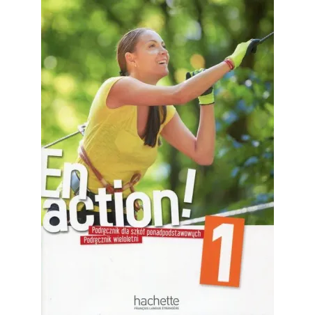 EN ACTION 1 JĘZYK FRANCUSKI PODRĘCZNIK WIELOLETNI Celine Himber, Fabienne Gallon - Hachette